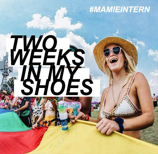 TWO WEEKS IN MY SHOES #MamieIntern